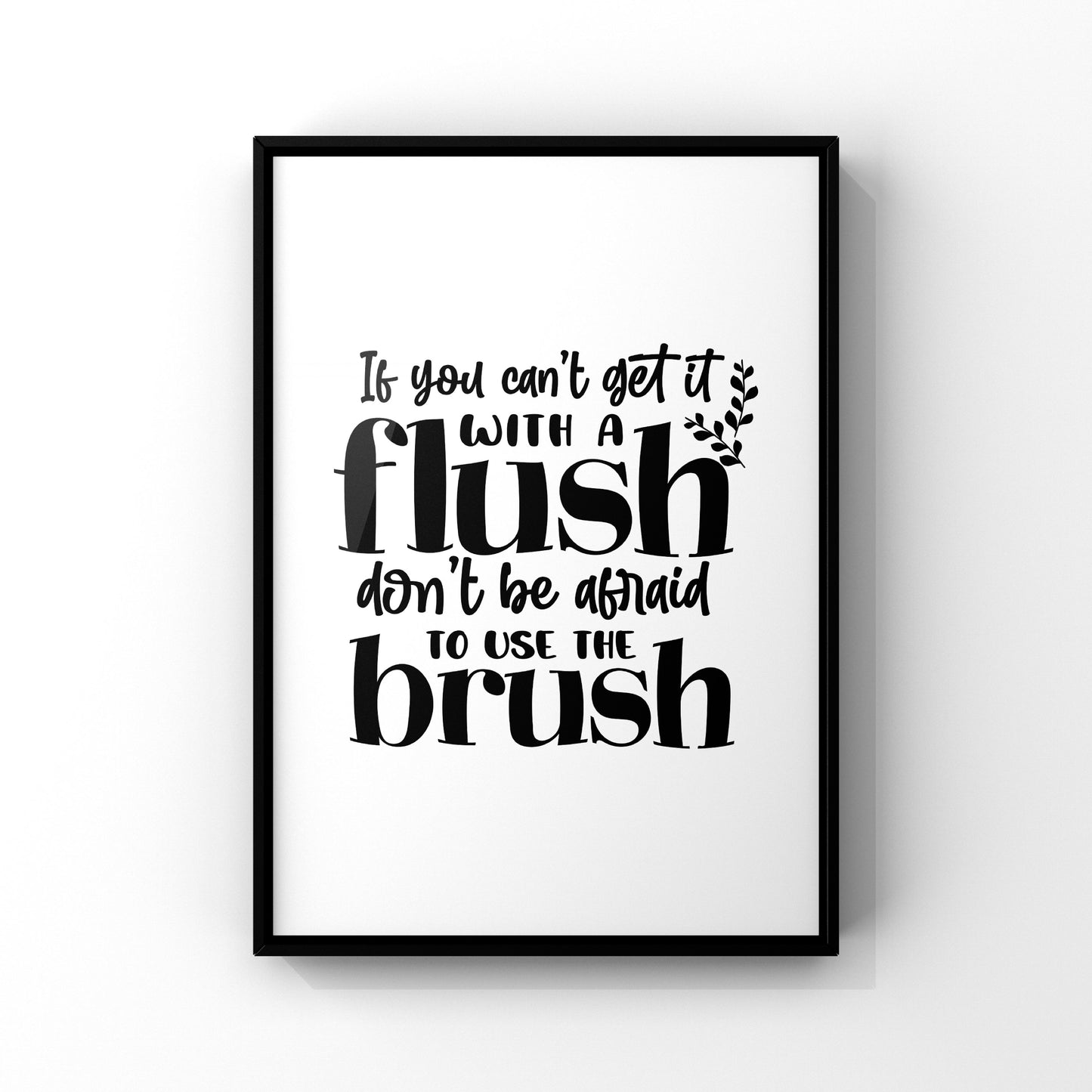 Use a brush!