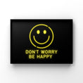 Load image into Gallery viewer, Don’t worry be happy
